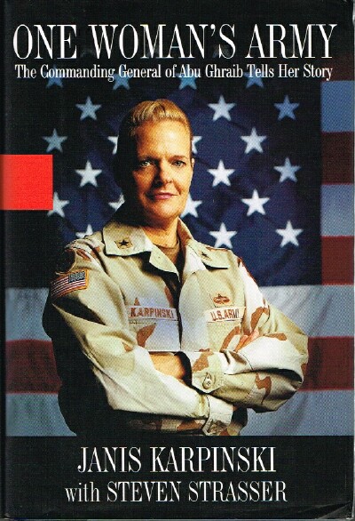 One Woman's Army: The Commanding General of Abu Ghraib Tells Her Story