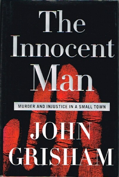 The Innocent Man: Murder and Injustice in a Small Town
