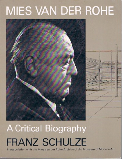 Mies van der Rohe: A Critical Biography