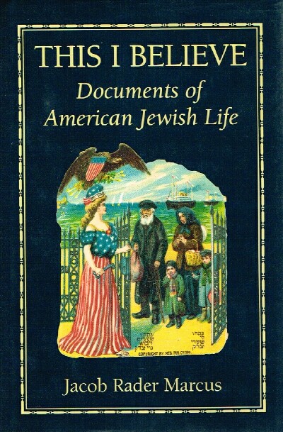 This I Believe Documents of American Jewish Life
