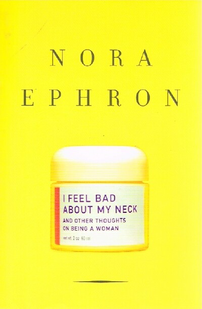 I Feel Bad About My Neck And Other Thoughts on Being a Woman