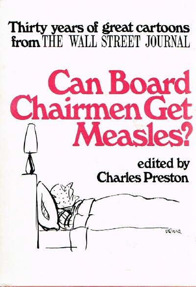 Can Board Chairmen Get Measles Thirty years of great cartoons from The Wall Street Journal
