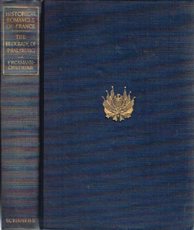 Historical Romances of France: The Blockade of Phalsburg, an Episode of the End of the Empire