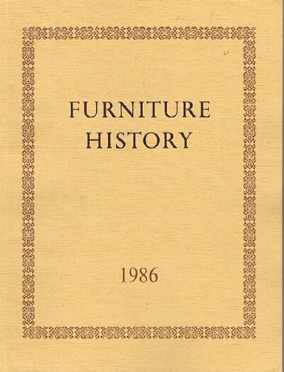 Furniture History: The Journal of the Furniture History Society (Vol. XXII, 1986)