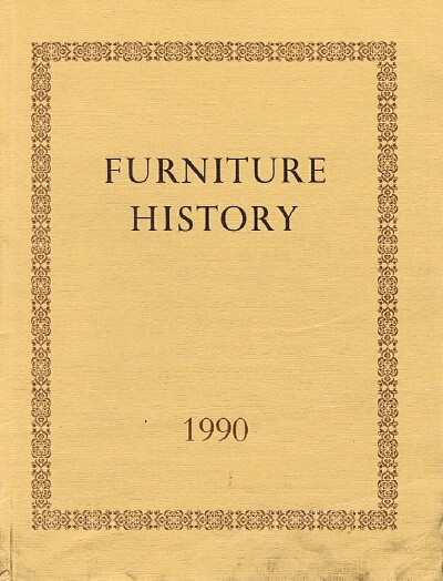 Furniture History: The Journal of the Furniture History Society (Vol. XXVI, 1990)