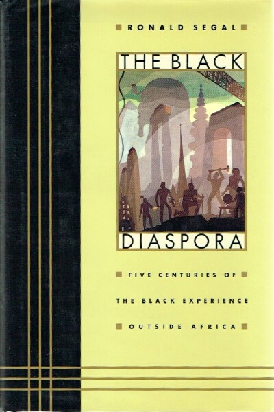 The Black Diaspora: Five Centuries of the Black Experience Outside Africa
