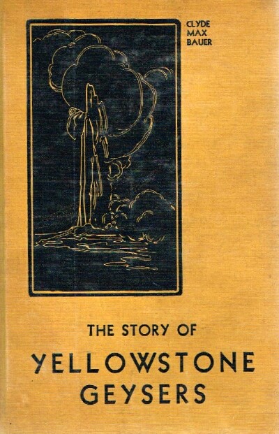 The Story of Yellowstone Geysers