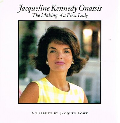 Jacqueline Kennedy Onassis: The Making of a First Lady