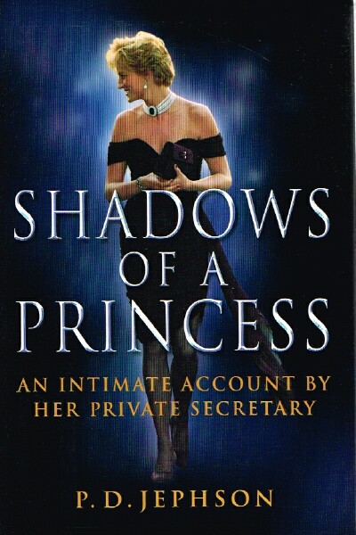 Shadows Of A Princess: An Intimate Account by Her Private Secretary