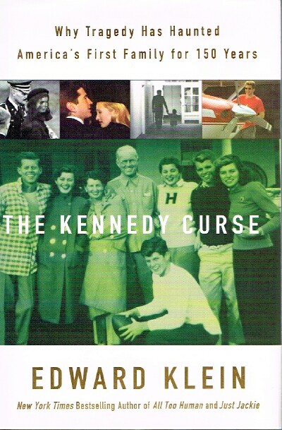 The Kennedy Curse; Why Tragedy Has Haunted America's First Family for 150 Years