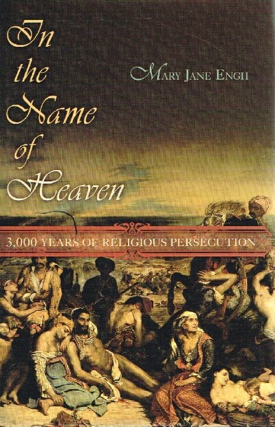 In the Name of Heaven 3000 Years of Religious Persecution