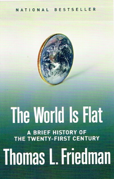 The World Is Flat A Brief History of the Twenty-first Century
