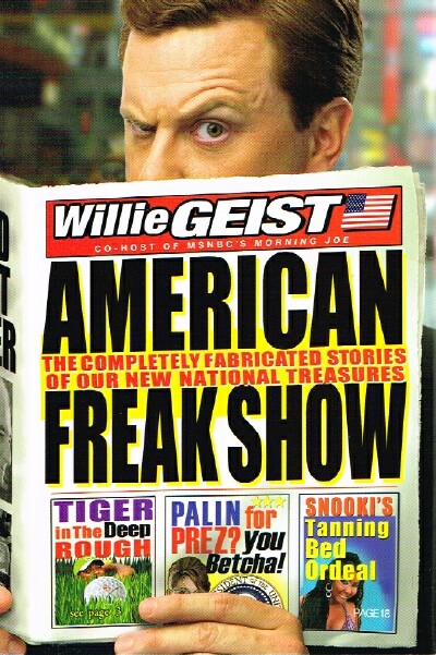 American Freak Show The Completely Fabricated Stories of Our New National Treasures