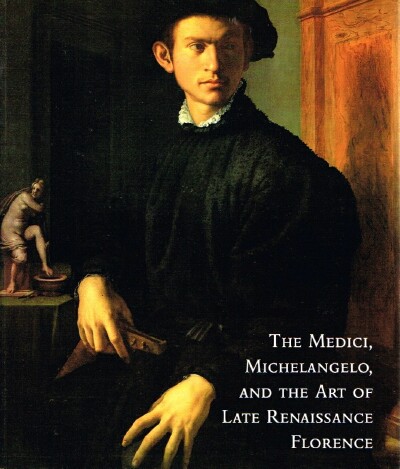 The Medici, Michelangelo, and the Art of Late Renaissance Florence