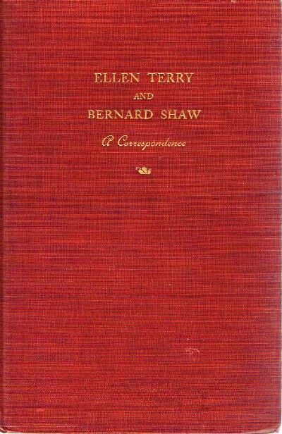 Ellen Terry and Bernard Shaw: A Correspondance