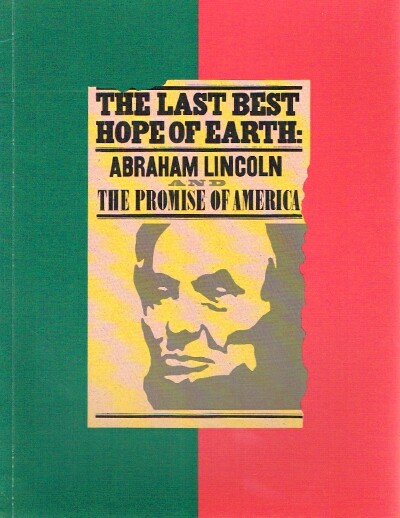 The Last Best Hope of Earth Abraham Lincoln and the Promise of America