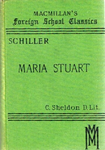 Maria Stuart (Mary, Queen of Scots - A Tragedy in Five Acts)