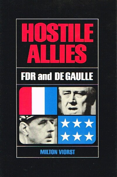 Hostile Allies: FDR and Charles de Gaulle