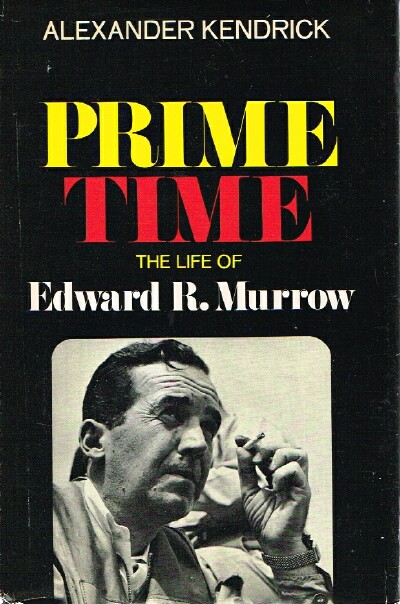 Prime Time: The Life of Edward R. Murrow
