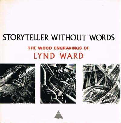 Storyteller Without Words: The Wood Engravings of Lynd Ward