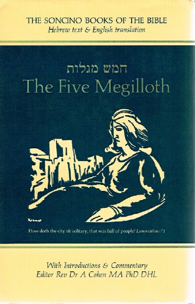 The Five Megilloth: Hebrew Text & English Translation With Introductions and Commentary