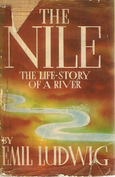 THE NILE: THE LIFE-STORY OF A RIVER
