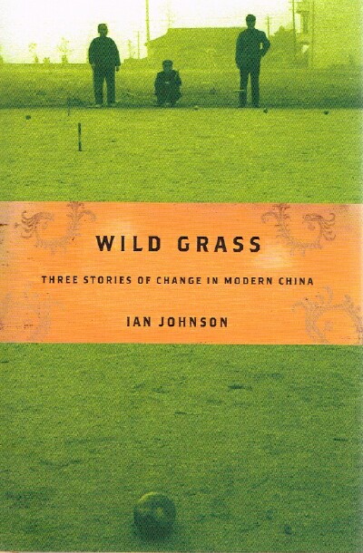 Wild Grass: Three Stories of Change in Modern China