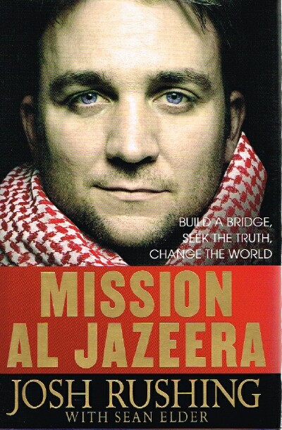 Mission Al-Jazeera: Build a Bridge, Seek the Truth, Change the World