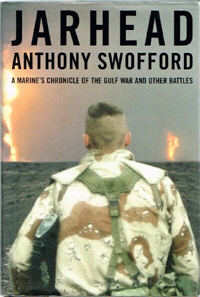 Jarhead: A Marine's Chronicle of the Gulf War and Other Battles