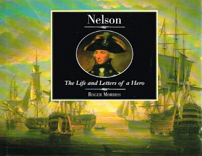 Nelson: The Life and Letters of a Hero