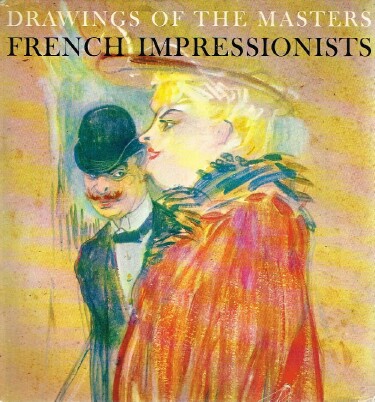 Drawings of the Masters: French Impressionists