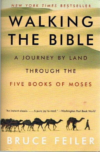 Walking the Bible: A Journey by Land Through the Five Books of Moses