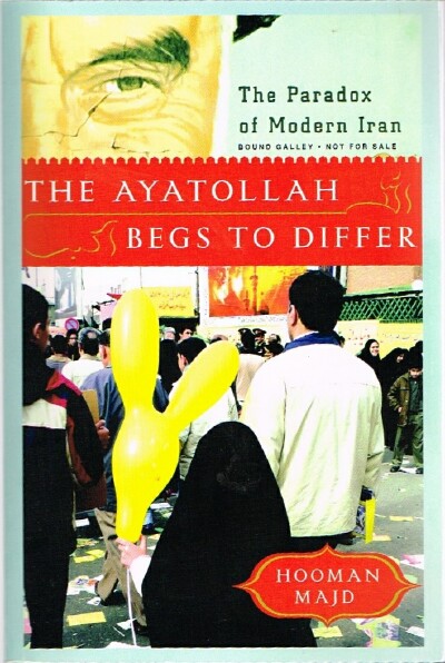 The Ayatollah Begs to Differ: The Paradox of Modern Iran