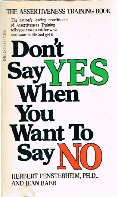 Don't Say Yes When You Want to Say No: Making Life Right When It Feels All Wrong