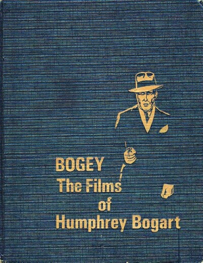 Bogey: The Films of Humphrey Bogart