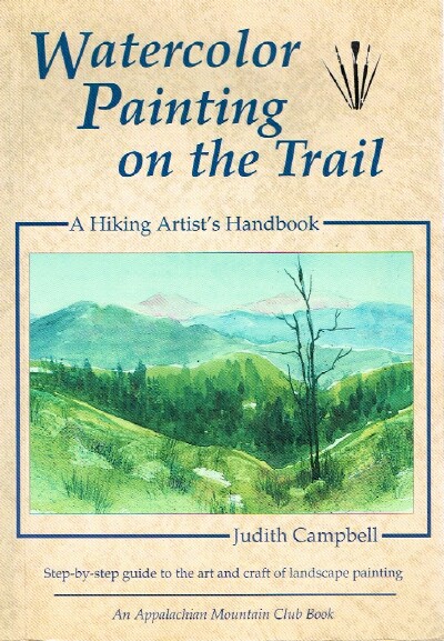 Watercolor Painting on the Trail: A Hiking Artist's Handbook