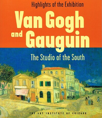 Van Gogh and Gauguin: The Studio of the South - Highlights of the Exhibition
