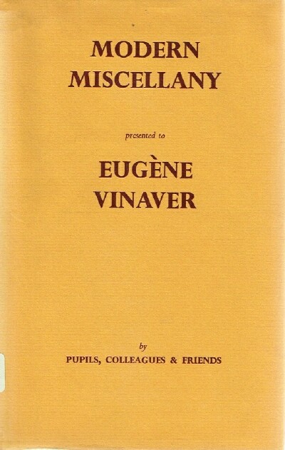Modern Miscellany Presented to Eugene Vinaver by Pupils, Colleagues and Friends