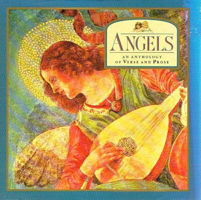 Angels: An Anthology of Verse and Prose