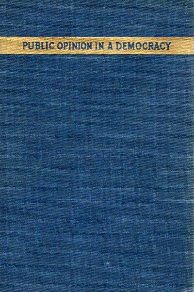 Public Opinion in a Democracy: A Study in American Politics