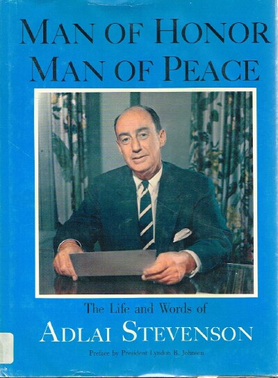 Man of Honor, Man of Peace: The Life and Words of Adlai Stevenson