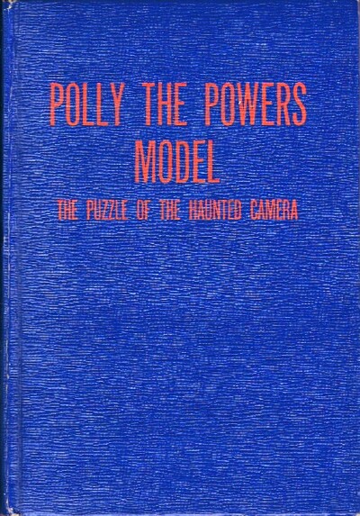 Polly the Powers Model The Puzzle of the Haunted Camera