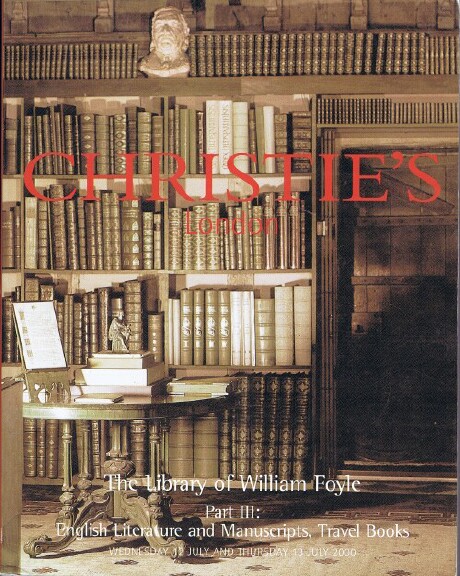 THE LIBRARY OF WILLIAM FOYLE - PART III: ENGLISH LITERATURE AND MANUSCRIPTS, TRAVEL BOOKS (London, July 12 & 13, 2000)