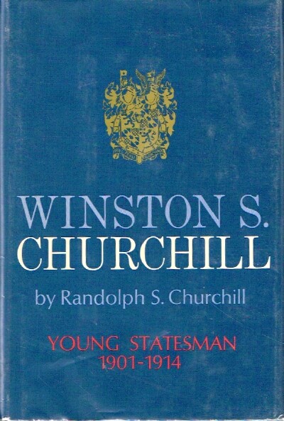 Winston S. Churchill: Volume II, 1901 - 1914: Young Statesman