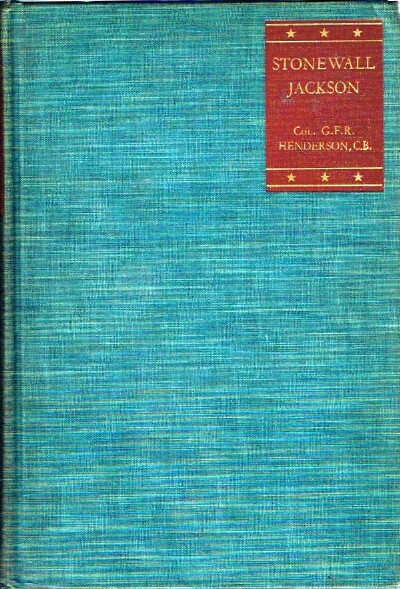 Stonewall Jackson and the American Civil War (One Volume Edition)