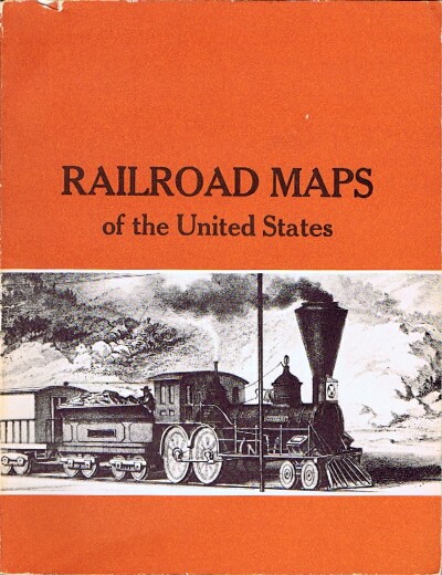 Railroad Maps of the United States A Selective Annotated Bibliography of Original 19th-century Maps in the Geography and Map Division in the Library of Congress