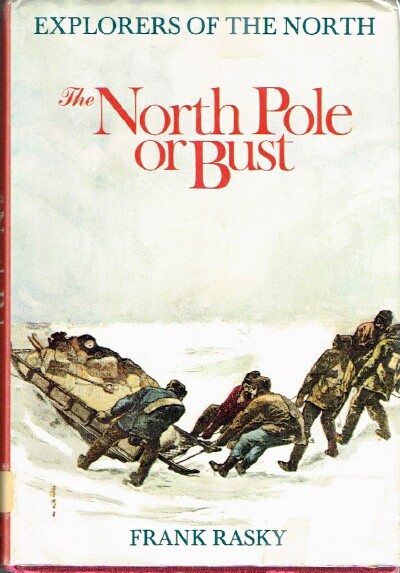 The North Pole or Bust : Explorers of the North