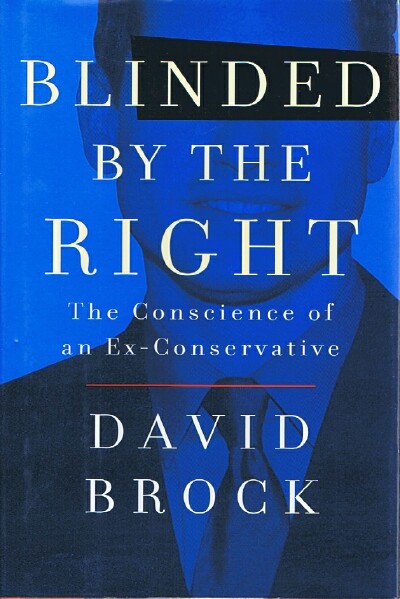Blinded by the Right The Conscience of an Ex-Conservative