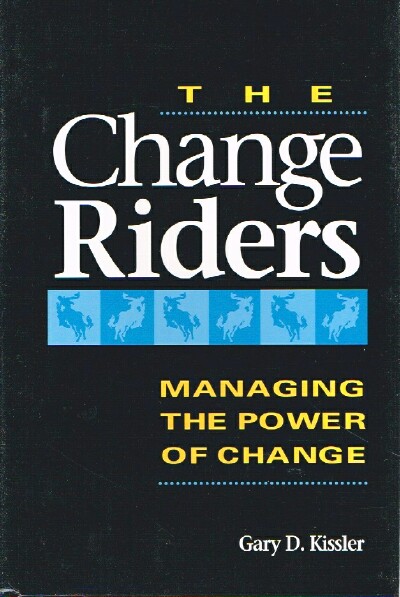 The Change Riders Managing the Power of Change