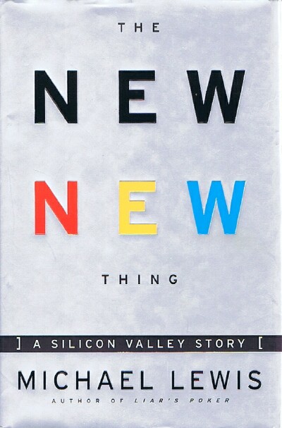 The New New Thing A Silicon Valley Story